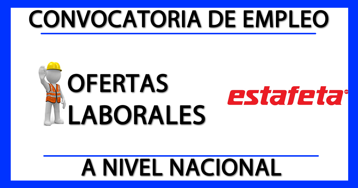 Convocatorias de Empleo en Estafeta Mexicana