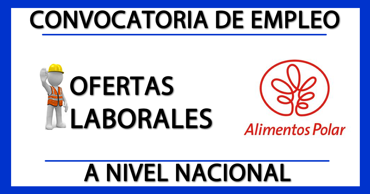 Ofertas Laborales en Alimentos Polar