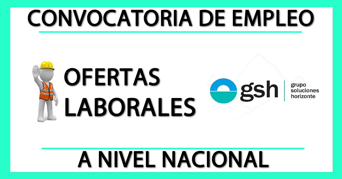 Ofertas Laborales en GSH Grupo Soluciones Horizonte